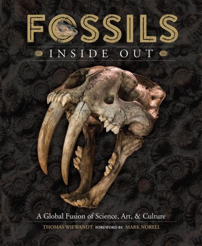 Fossils inside out : a global fusion of science, art and culture / Thomas Wiewandt.