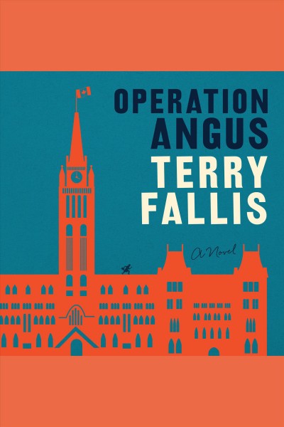 Operation angus : A Novel / Terry Fallis.