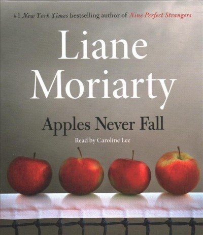 Apples never fall :  a novel / Liane Moriarty.