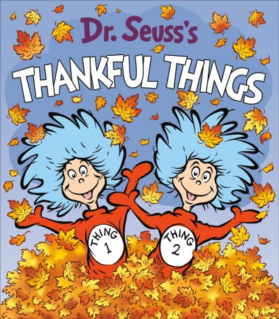 Dr. Seuss's thankful things / illustrated by Tom Brannon.