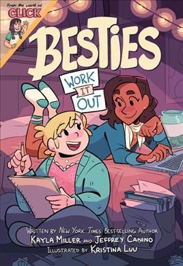 Besties. Work it out / Kayla Miller, Jeffrey Canino ; illustrated by Kristina Luu.