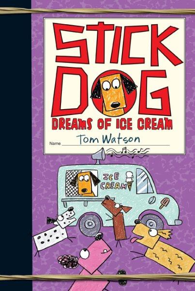 Stick Dog dreams of ice cream / by Tom Watson.