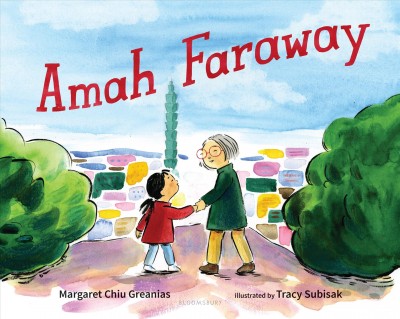 Amah faraway / by Margaret Chiu Greanias ; illustrated by Tracy Subisak.