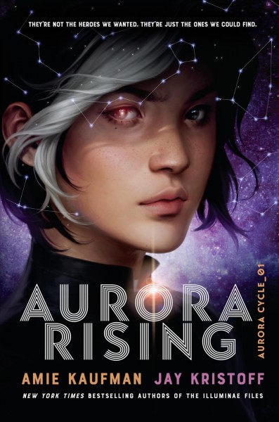 Aurora rising : Aurora cycle_01 / Amie Kaufman & Jay Kristoff.