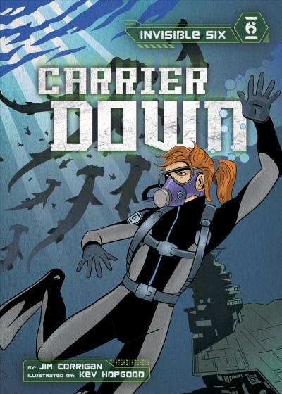 Carrier down / by: Jim Corrigan ; illustrated by Kev Hopgood.