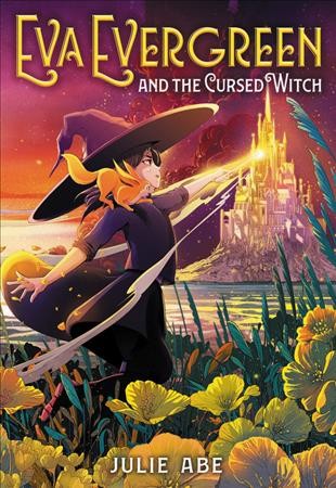 Eva Evergreen and the cursed witch / Julie Abe ; illustrated by Shan Jiang.