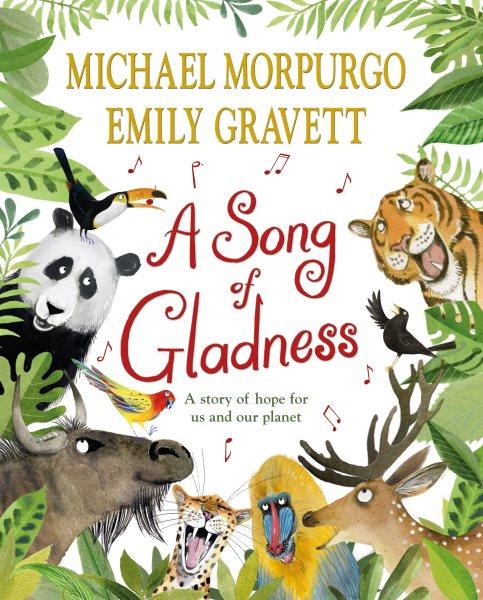 A song of gladness / Michael Morpurgo ; Emily Gravett.