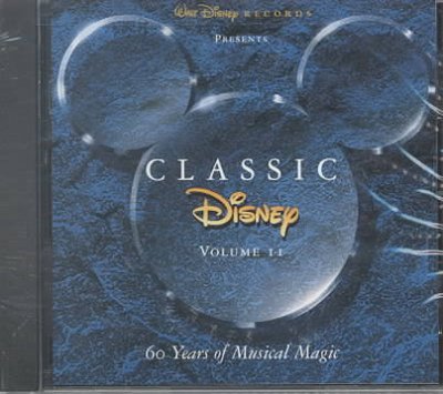 Classic Disney. Volume 2 [sound recording] : 60 years of musical magic.