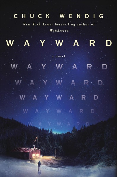 Wayward : a novel / Chuck Wendig.