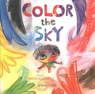 Color the sky / words by David Elliott ; art by Evan Turk.