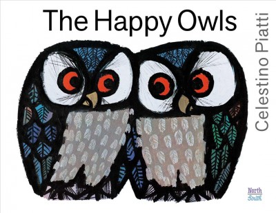 The happy owls / Celestino Piatti ; from the first Dutch edition by T. van Hoijtema ; adapted and edited by Erwin Burckhardt.