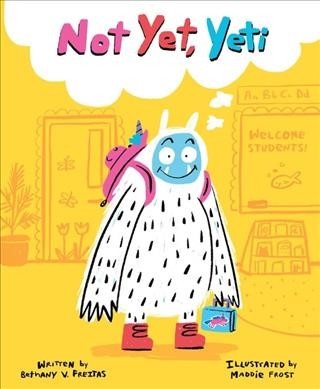 Not yet, Yeti / written by Bethany V. Freitas ; illustrated by Maddie Frost.