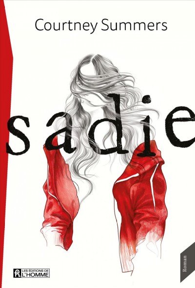 Sadie / Courtney Summers ; traduit de l'anglais (Canada) par Marie-Još Tȟriault.