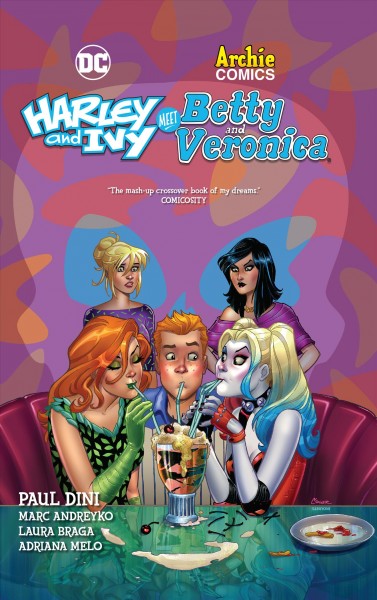 Harley and Ivy meet Betty and Veronica / Paul Dini, Marc Andreyko, writers ; Laura Braga, Adriana Melo, artists ; Arif Prianto, Tony Avi©ła, J. Nanjan, colorists ; Deron Bennett, letterer ; Amanda Conner and Paul Mounts, collection cover artists.