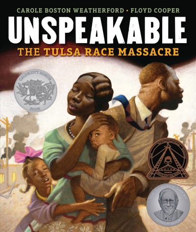 Unspeakable : the Tulsa Race Massacre / Carole Boston Weatherford ; illustrations by Floyd Cooper.