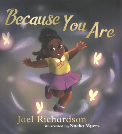 Because you are / Jael Richardson ; illustrated by Nneka Myers.