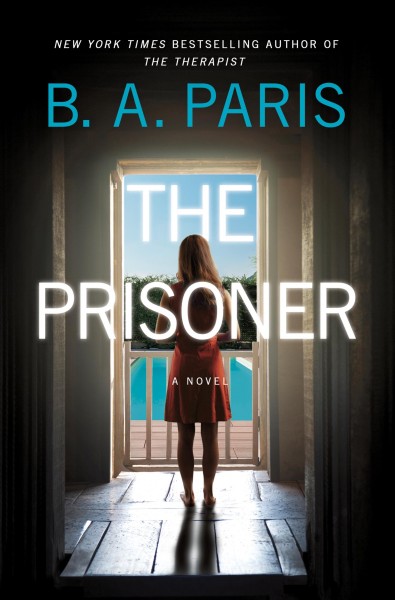 The prisoner : a novel / B.A. Paris.
