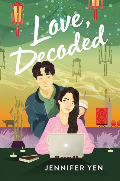 Love, decoded / Jennifer Yen.