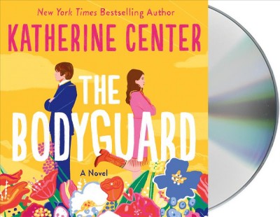 The bodyguard : a novel / Katherine Center.