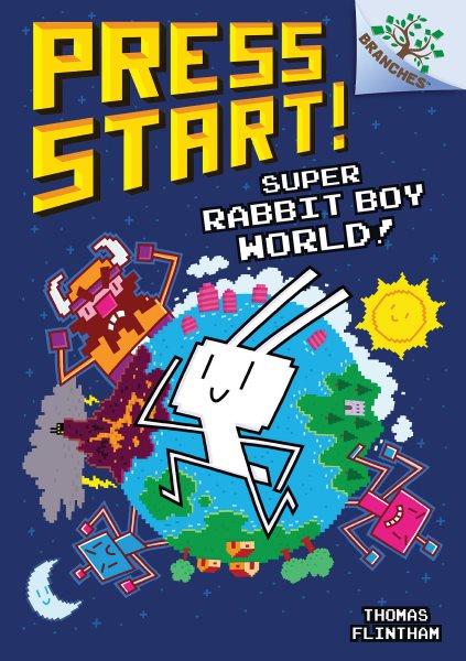 Press Start!  #12  Super Rabbit boy world! / Thomas Flintham.