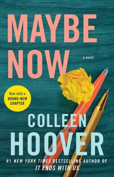 Maybe now : a novel / Colleen Hoover.