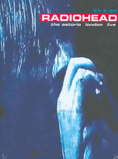 Radiohead [DVD videorecording] : the Astoria London live 27 5 94 / Parlophone ; produced by Sarah Bayliss ; director, Brett Turnbull.