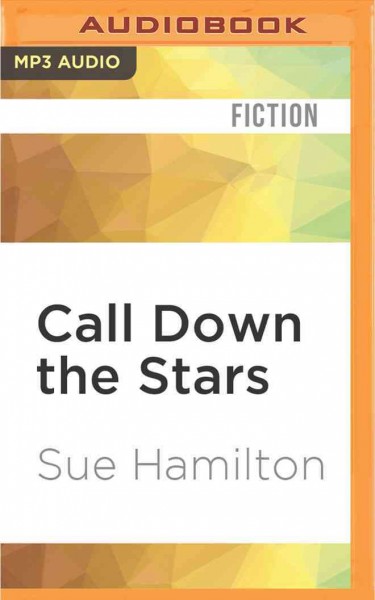 Call down the stars  [audio] / Sue Hamilton.