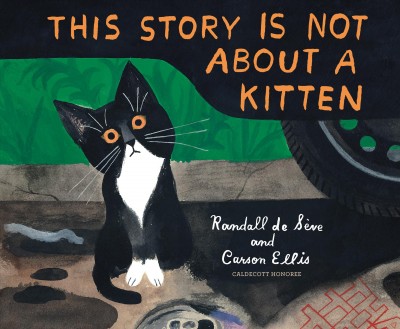 This story is not about a kitten / written by Randall de Sève ; illustrated by Carson Ellis.