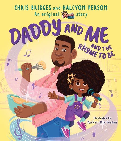 Daddy and me : and the rhyme to be / Chris Bridges and Halycon Person ; illustrated by Parker-Nia Gordon.