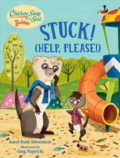Stuck! (help, please!) / Help, Please Karol Ruth Silverstein ; illustrated by Greg Paprocki.