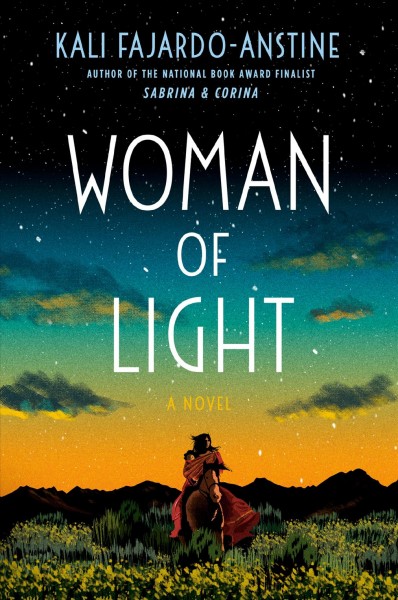 Woman of light : a novel / Kali Fajardo-Anstine.