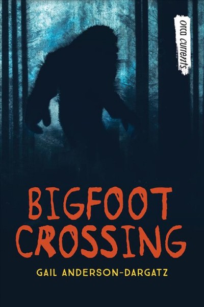 Bigfoot crossing / Gail Anderson-Dargatz.