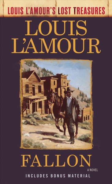 Fallon : a novel / Louis L'Amour ; postscript by Beau L'Amour.