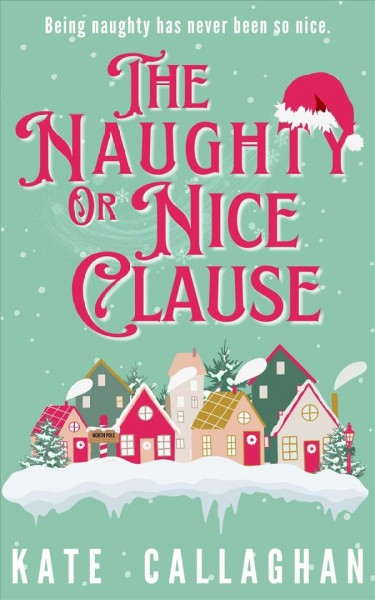 The naughty or nice clause [electronic resource] / Kate Callaghan.