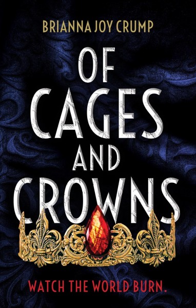 Of cages and crowns / Brianna Joy Crump.