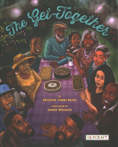 The get-together / by Christine Taylor-Butler ; illustrated by Lonnie Ollivierre.