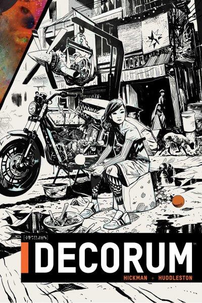 Decorum / Jonathan Hickman, words ; Mike Huddleston, art ; Rus Wooton, letterer ; Sasha E. Head, design.