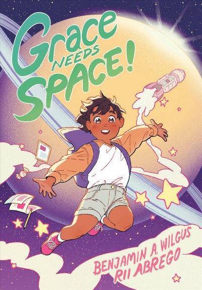 Grace needs space! / written by Alison Wilgus ; illustrated by Rii Abrego.