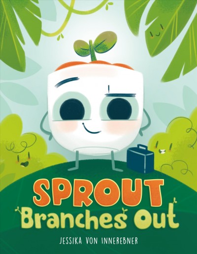Sprout branches out / Jessika von Innerebner.