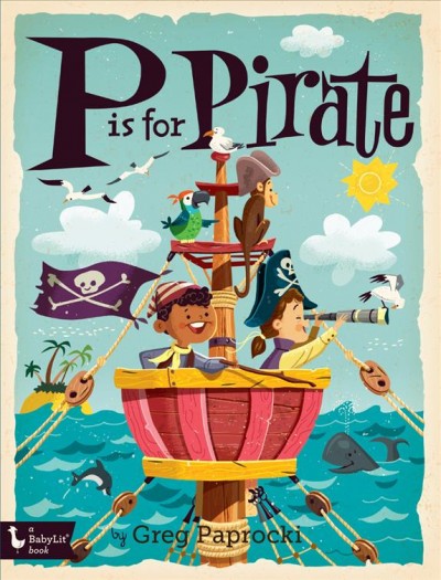 P is for pirate / by Greg Paprocki.
