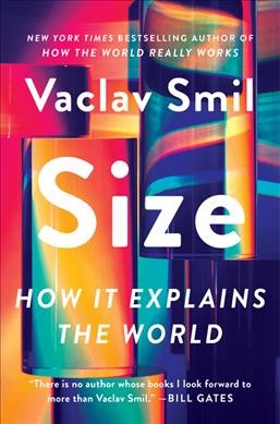 Size : how it explains the world / Vaclav Smil.