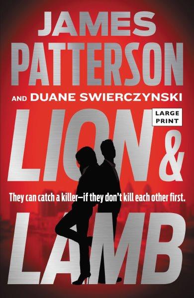 Lion & Lamb / James Patterson and Duane Swierczynski.