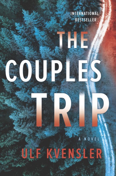 The couples trip : a novel / Ulf Kvensler ; translated by Marlaine Delargy.