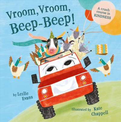 Vroom, vroom, beep-beep! / Lezlie Evans ; illustrated by Kate Chappell.