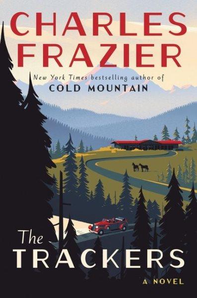 The trackers : a novel / Charles Frazier.