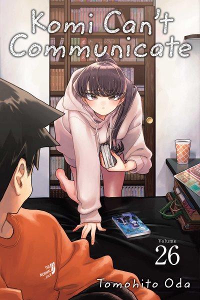 Komi can't communicate. 26 / Tomohito Oda ; English translation & adaptation, John Werry.