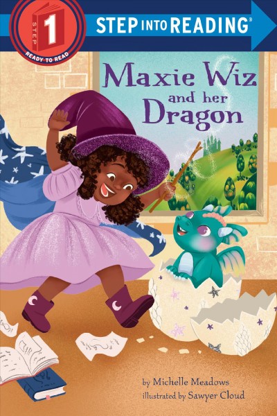 Maxie Wiz and her dragon / by Michelle Meadows ; illustrated by Sawyer Cloud.