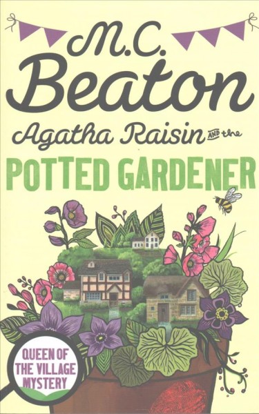 Agatha Raisin and the potted gardener / M C. Beaton.