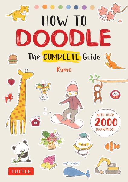 How to doodle : the complete guide [electronic resource].