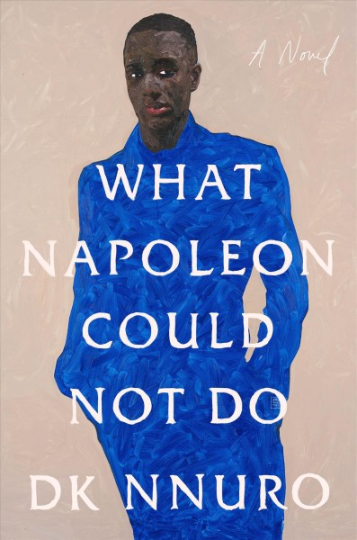 What Napoleon could not do / DK Nnuro.